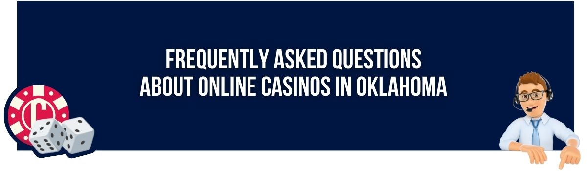 Frequently Asked Questions About Online Casinos in Oklahoma